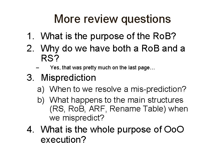 More review questions 1. What is the purpose of the Ro. B? 2. Why