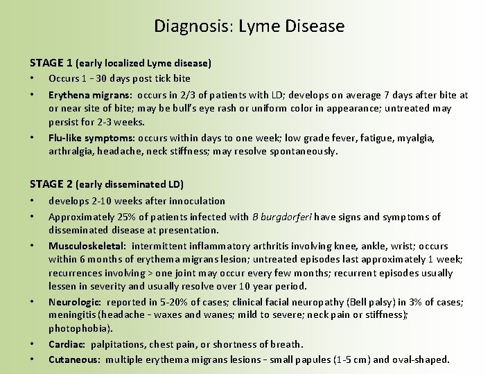 Diagnosis: Lyme Disease STAGE 1 (early localized Lyme disease) • • • Occurs 1