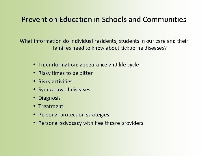 Prevention Education in Schools and Communities What information do individual residents, students in our