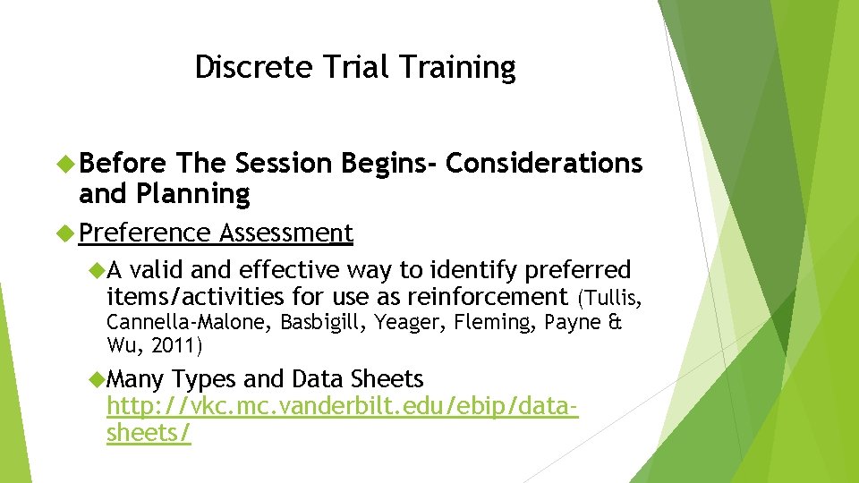 Discrete Trial Training Before The Session Begins- Considerations and Planning Preference Assessment A valid
