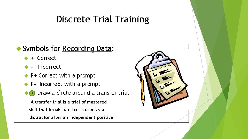 Discrete Trial Training Symbols for Recording Data: + Correct - Incorrect P+ Correct with