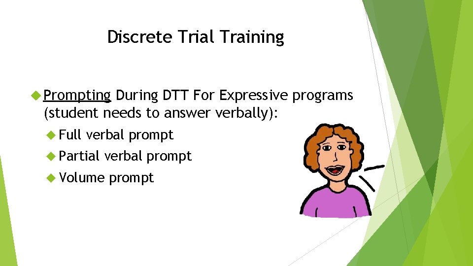 Discrete Trial Training Prompting During DTT For Expressive programs (student needs to answer verbally):
