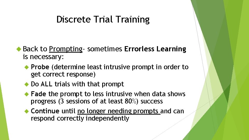 Discrete Trial Training Back to Prompting- sometimes Errorless Learning is necessary: Probe (determine least