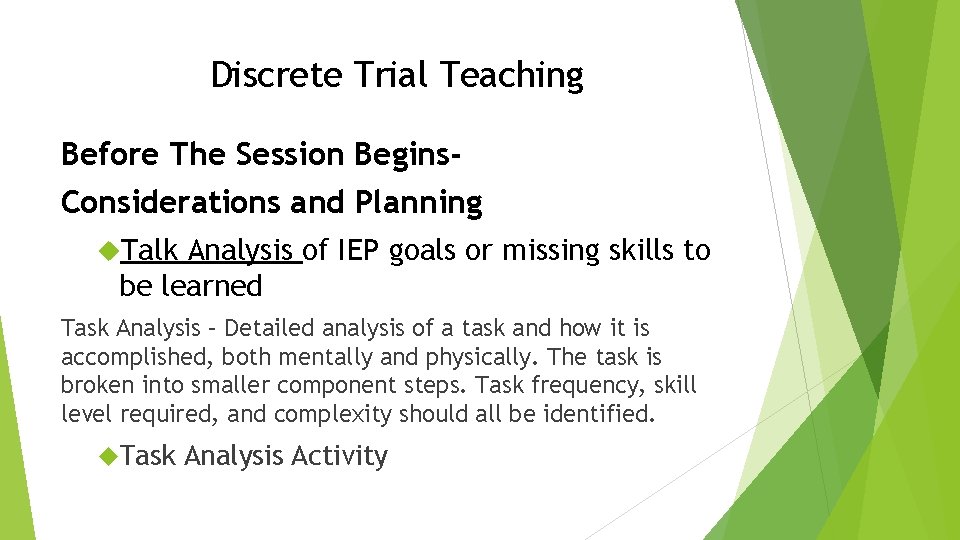 Discrete Trial Teaching Before The Session Begins. Considerations and Planning Talk Analysis of IEP