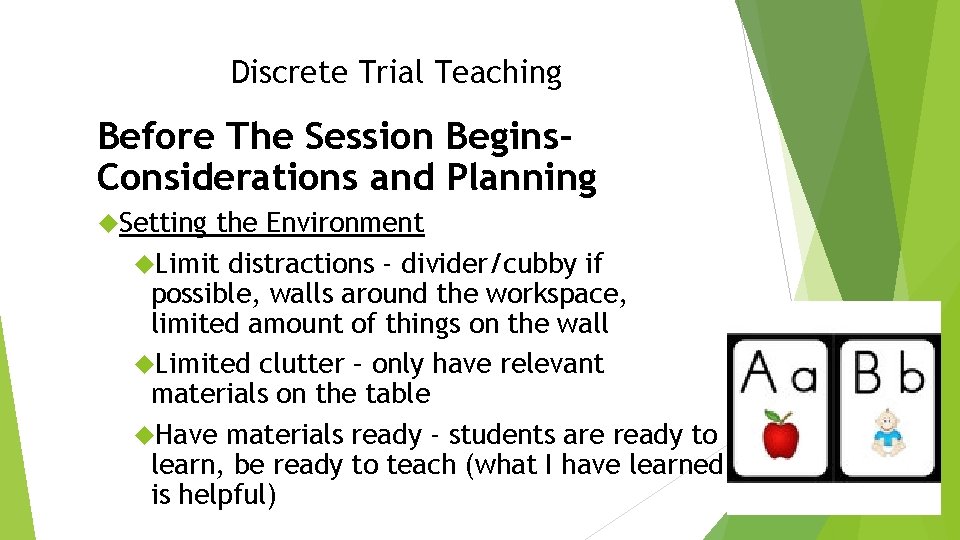 Discrete Trial Teaching Before The Session Begins. Considerations and Planning Setting the Environment Limit
