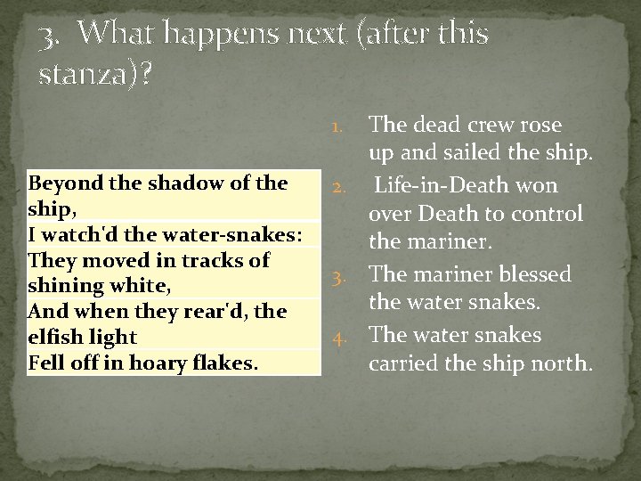 3. What happens next (after this stanza)? The dead crew rose up and sailed