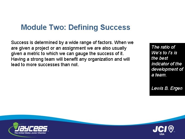 Module Two: Defining Success is determined by a wide range of factors. When we