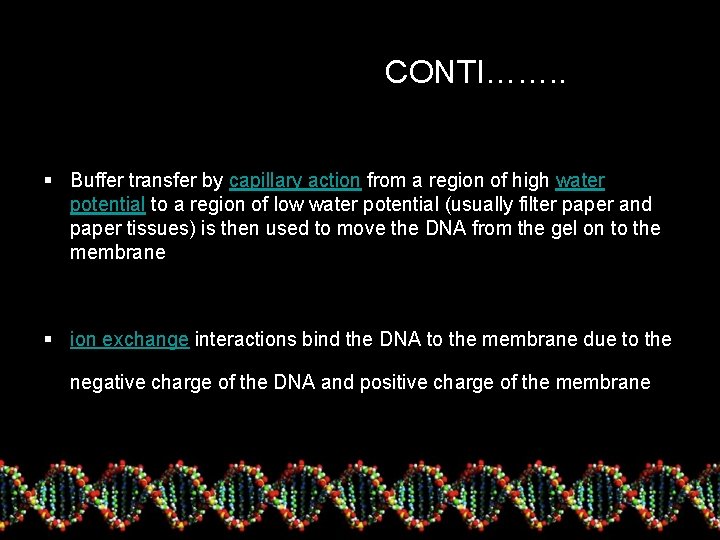  CONTI……. . § Buffer transfer by capillary action from a region of high