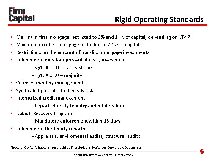 Rigid Operating Standards • • • Maximum first mortgage restricted to 5% and 10%