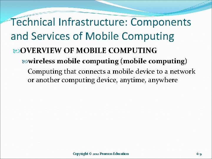 Technical Infrastructure: Components and Services of Mobile Computing OVERVIEW OF MOBILE COMPUTING wireless mobile
