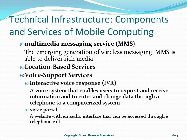 Technical Infrastructure: Components and Services of Mobile Computing multimedia messaging service (MMS) The emerging