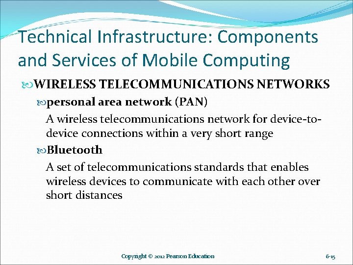 Technical Infrastructure: Components and Services of Mobile Computing WIRELESS TELECOMMUNICATIONS NETWORKS personal area network