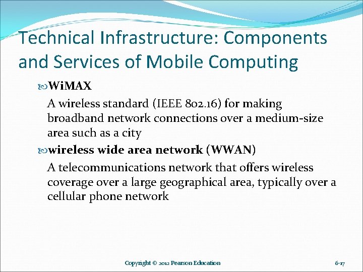 Technical Infrastructure: Components and Services of Mobile Computing Wi. MAX A wireless standard (IEEE