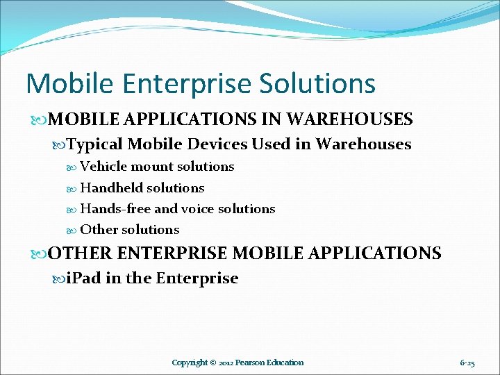 Mobile Enterprise Solutions MOBILE APPLICATIONS IN WAREHOUSES Typical Mobile Devices Used in Warehouses Vehicle
