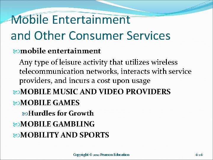 Mobile Entertainment and Other Consumer Services mobile entertainment Any type of leisure activity that