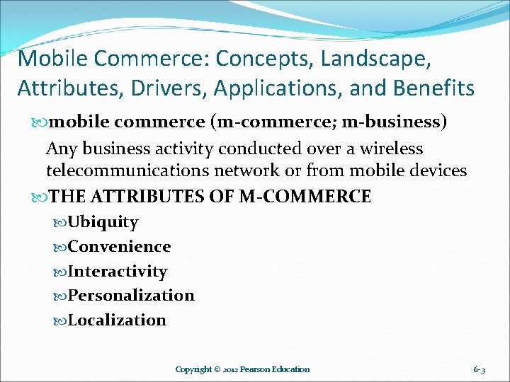 Mobile Commerce: Concepts, Landscape, Attributes, Drivers, Applications, and Benefits mobile commerce (m-commerce; m-business) Any