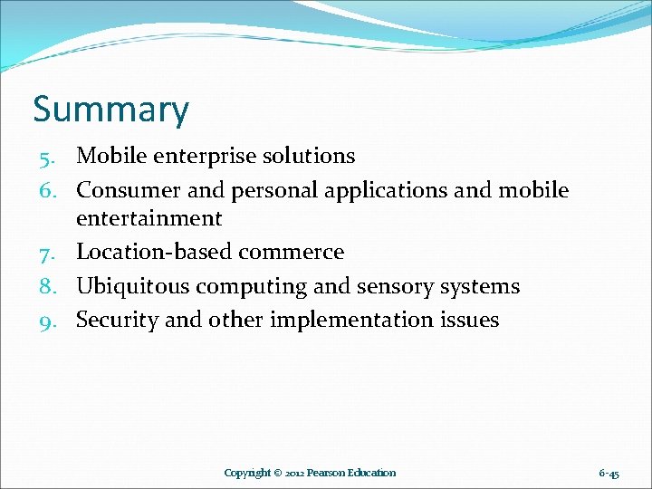 Summary 5. Mobile enterprise solutions 6. Consumer and personal applications and mobile entertainment 7.