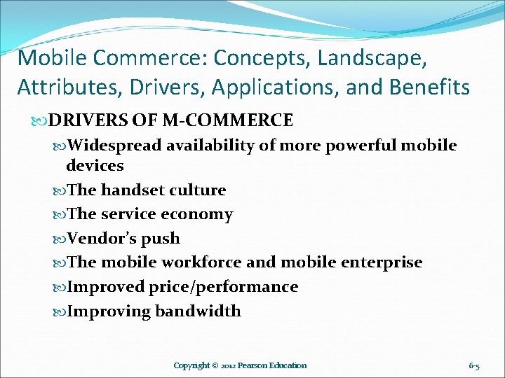 Mobile Commerce: Concepts, Landscape, Attributes, Drivers, Applications, and Benefits DRIVERS OF M-COMMERCE Widespread availability