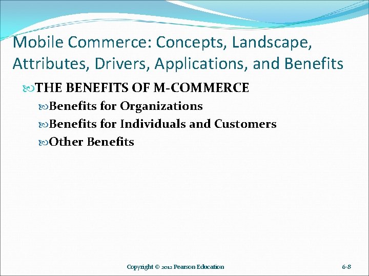 Mobile Commerce: Concepts, Landscape, Attributes, Drivers, Applications, and Benefits THE BENEFITS OF M-COMMERCE Benefits Mobile Commerce: Concepts, Landscape, Attributes, Drivers, Applications, and Benefits THE BENEFITS OF M-COMMERCE Benefits