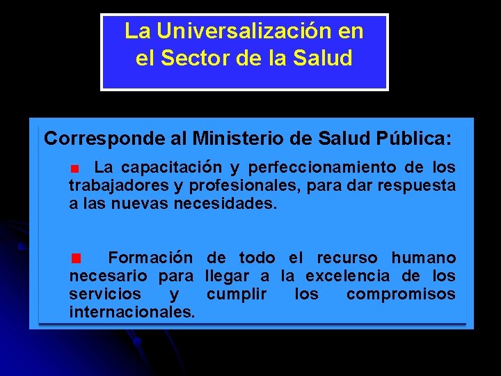 La Universalización en el Sector de la Salud Corresponde al Ministerio de Salud Pública: