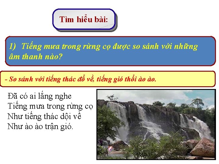 Tìm hiểu bài: 1) Tiếng mưa trong rừng cọ được so sánh với những