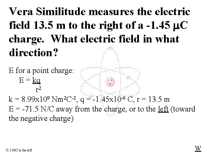 Vera Similitude measures the electric field 13. 5 m to the right of a