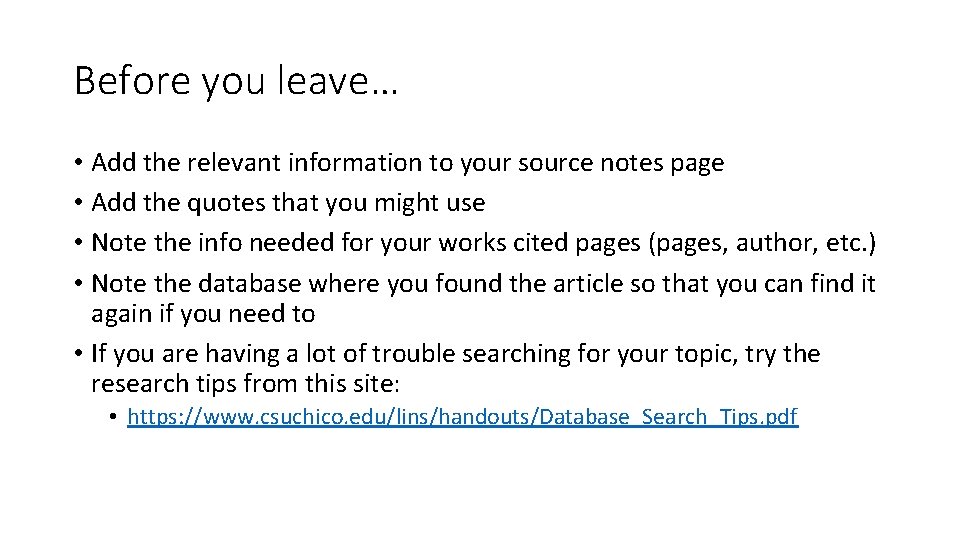 Before you leave… • Add the relevant information to your source notes page •