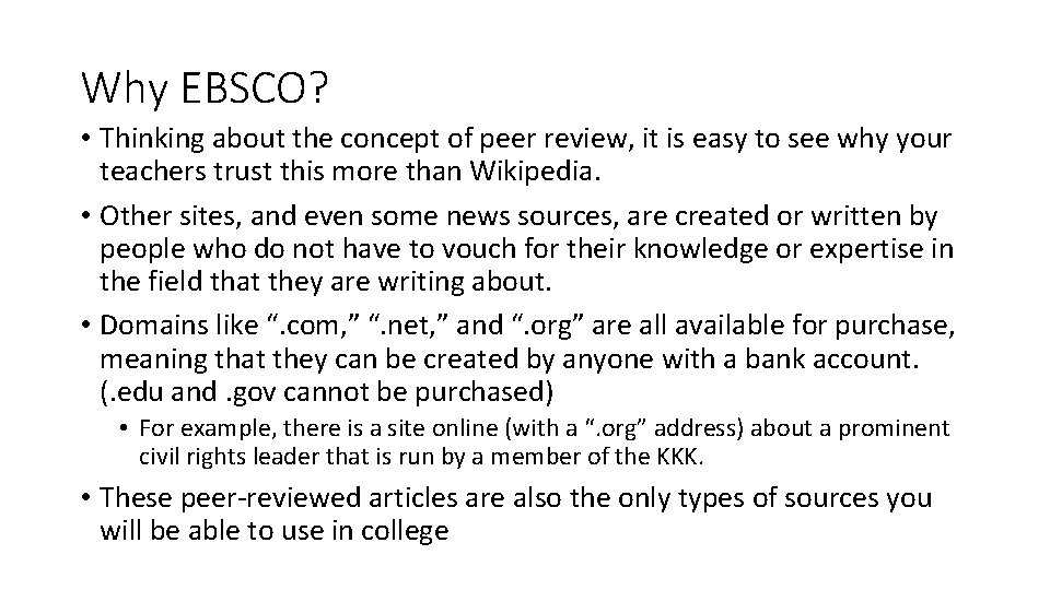 Why EBSCO? • Thinking about the concept of peer review, it is easy to