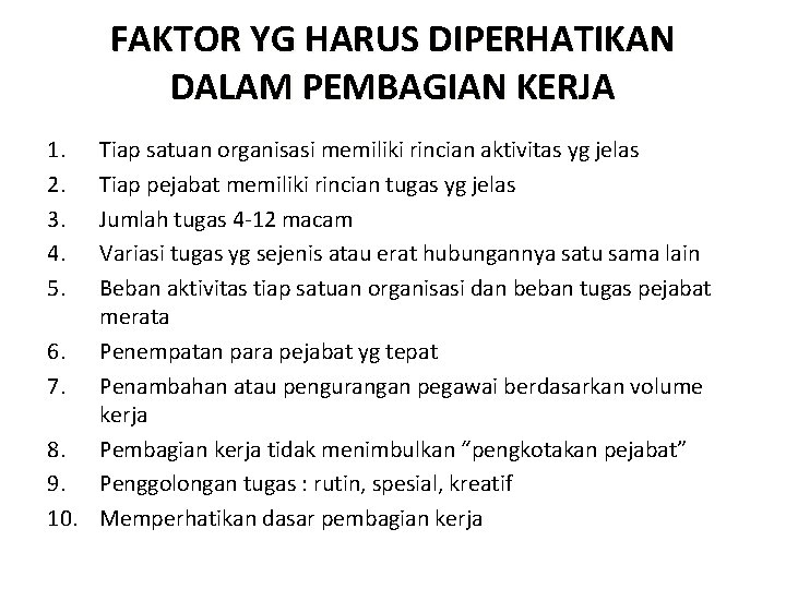 FAKTOR YG HARUS DIPERHATIKAN DALAM PEMBAGIAN KERJA 1. 2. 3. 4. 5. Tiap satuan