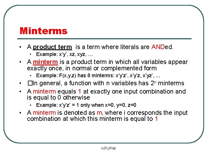 Minterms • A product term is a term where literals are ANDed. • Example: