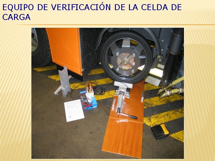 EQUIPO DE VERIFICACIÓN DE LA CELDA DE CARGA 