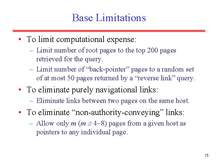 Base Limitations • To limit computational expense: – Limit number of root pages to Base Limitations • To limit computational expense: – Limit number of root pages to