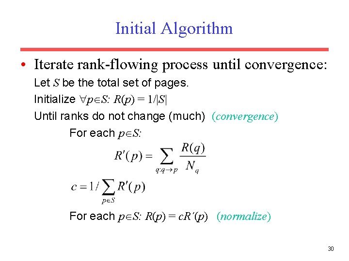 Initial Algorithm • Iterate rank-flowing process until convergence: Let S be the total set Initial Algorithm • Iterate rank-flowing process until convergence: Let S be the total set