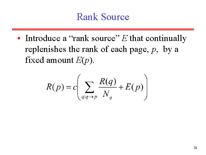 Rank Source • Introduce a “rank source” E that continually replenishes the rank of Rank Source • Introduce a “rank source” E that continually replenishes the rank of