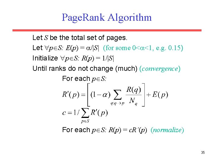 Page. Rank Algorithm Let S be the total set of pages. Let p S: Page. Rank Algorithm Let S be the total set of pages. Let p S: