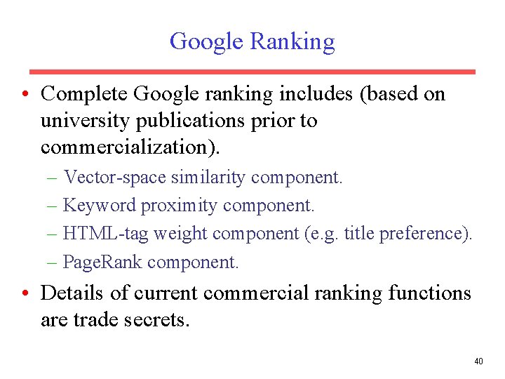 Google Ranking • Complete Google ranking includes (based on university publications prior to commercialization). Google Ranking • Complete Google ranking includes (based on university publications prior to commercialization).