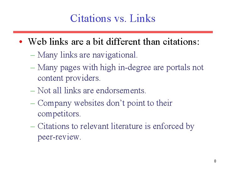 Citations vs. Links • Web links are a bit different than citations: – Many Citations vs. Links • Web links are a bit different than citations: – Many
