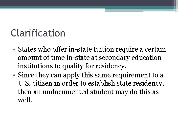 Clarification • States who offer in-state tuition require a certain amount of time in-state