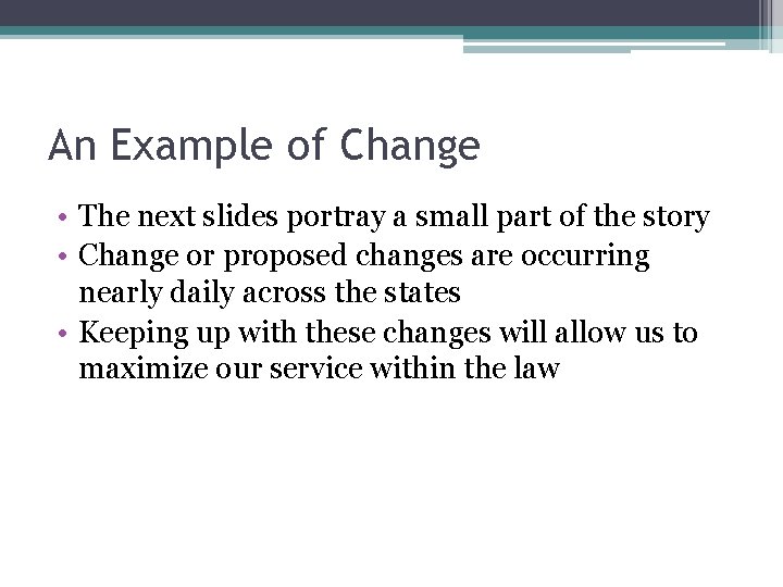 An Example of Change • The next slides portray a small part of the