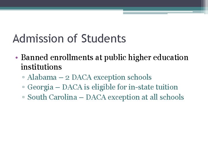 Admission of Students • Banned enrollments at public higher education institutions ▫ Alabama –