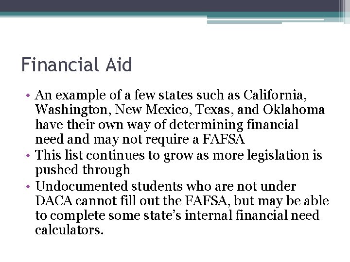 Financial Aid • An example of a few states such as California, Washington, New