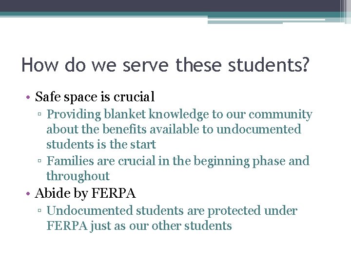 How do we serve these students? • Safe space is crucial ▫ Providing blanket