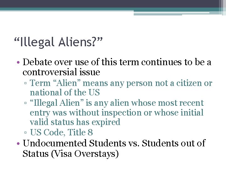 “Illegal Aliens? ” • Debate over use of this term continues to be a