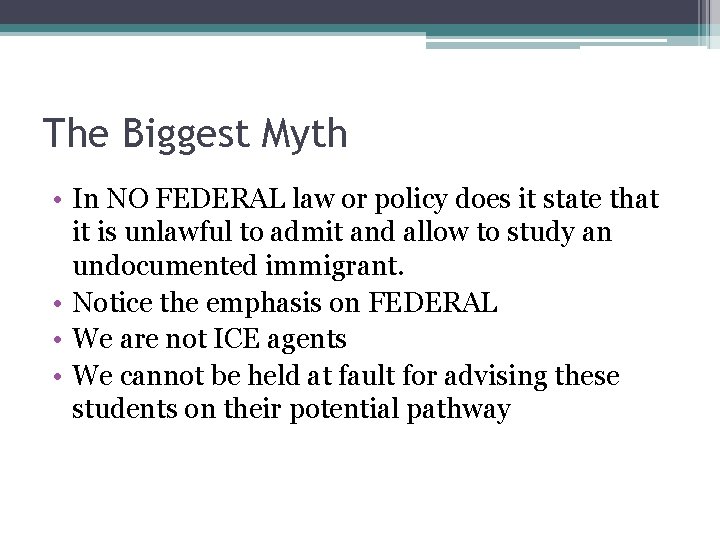 The Biggest Myth • In NO FEDERAL law or policy does it state that