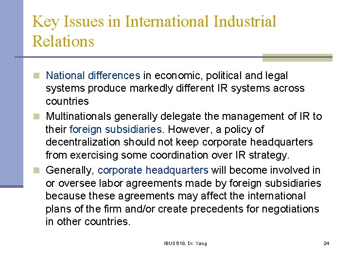 Key Issues in International Industrial Relations n National differences in economic, political and legal