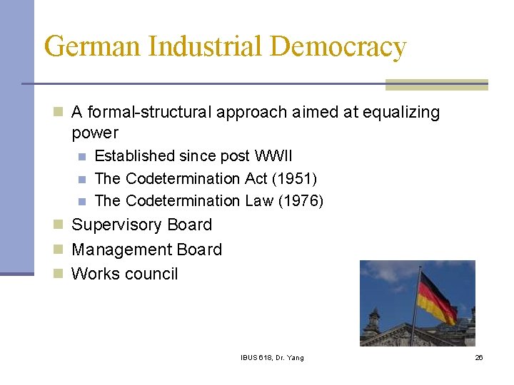 German Industrial Democracy n A formal-structural approach aimed at equalizing power n n n