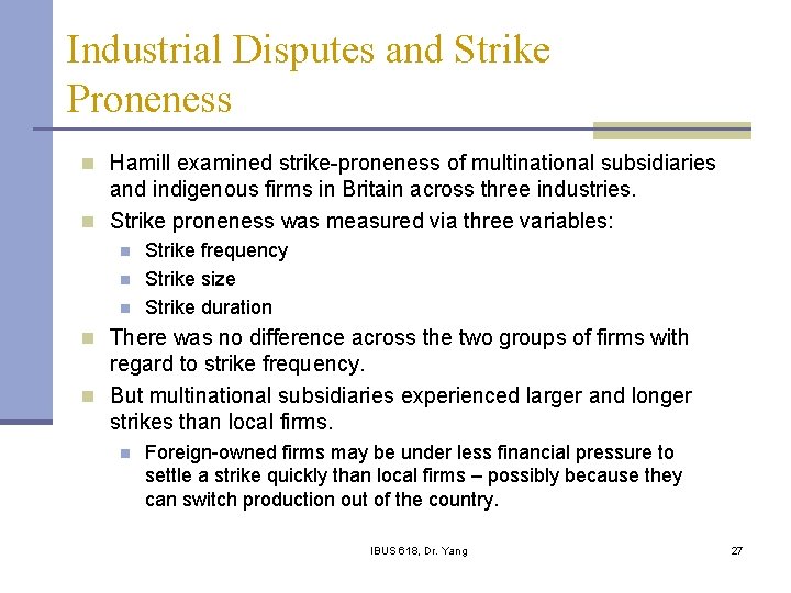 Industrial Disputes and Strike Proneness n Hamill examined strike-proneness of multinational subsidiaries and indigenous