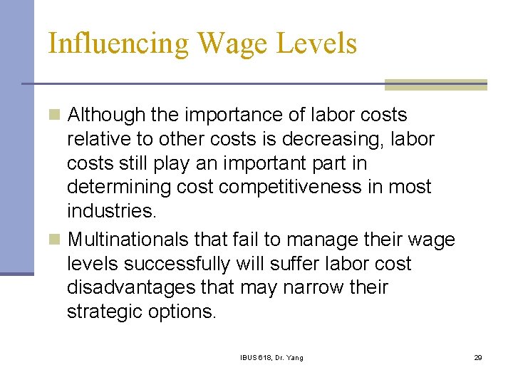 Influencing Wage Levels n Although the importance of labor costs relative to other costs
