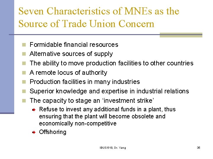 Seven Characteristics of MNEs as the Source of Trade Union Concern n Formidable financial
