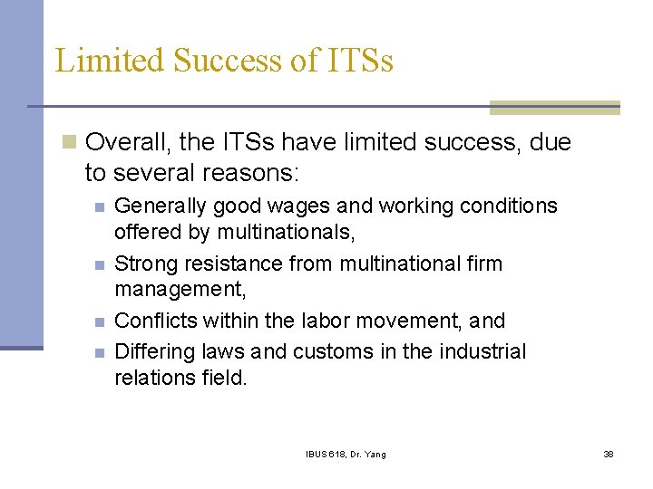 Limited Success of ITSs n Overall, the ITSs have limited success, due to several